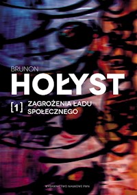 Zagrożenia ładu społecznego Tom 1 - Brunon Hołyst - książka