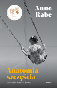 Anatomia szczęścia - Anne Rabe - ebook + audiobook + książka
