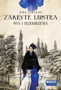 Zakryte lustra Tom 1 Sny i przebudzenia - Ewa Cielesz - ebook + audiobook + książka