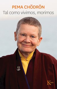 Tal como vivimos, morimos - Chodron Pema - ebook