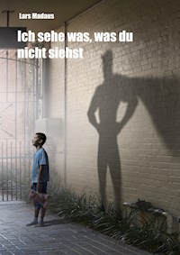 Ich sehe was, was du nicht siehst - Lars Madaus - ebook