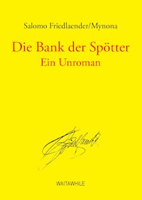 Die Bank der Spötter - Salomo Friedlaender/Mynona - ebook