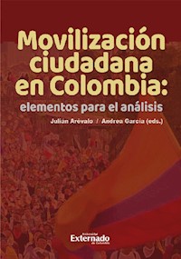 Movilización ciudadana en Colombia: elementos para el análisis - Julián Arévalo - ebook