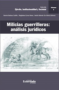 Milicias guerrilleras: análisis jurídicos - Carlos Bernal Pulido - ebook