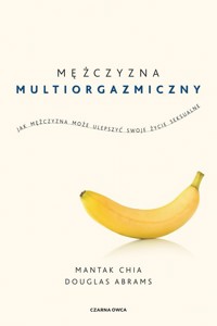 Mężczyzna multiorgazmiczny - Chia Mantak,Abrams Douglas Carlton - książka