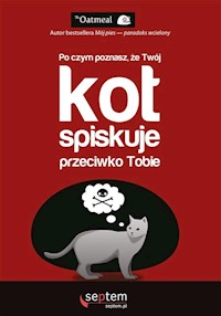Po czym poznasz że Twój kot spiskuje przeciwko Tobie? - - książka
