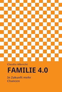 Familie 4.0 - Claudia Albrecht - ebook