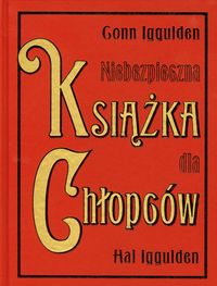 Niebezpieczna książka dla chłopców - Iggulden Gonn, Iggulden Hal - książka