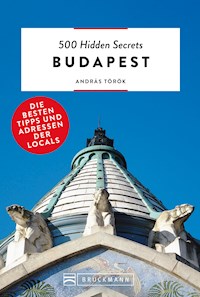 Bruckmann: 500 Hidden Secrets Budapest - András Török - ebook