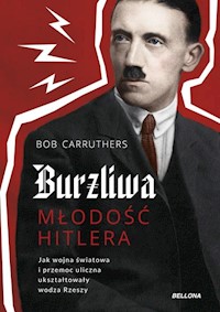 Burzliwa młodość Hitlera - Bob Carruthers - książka