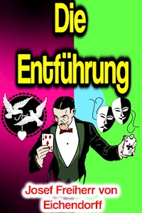 Die Entführung - Josef Freiherr von Eichendorff - ebook