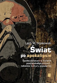 Świat po apokalipsie - Nijakowski Lech M. - książka