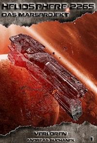 Heliosphere 2265 - Das Marsprojekt 1: Verloren (Science Fiction) - Suchanek Andreas - ebook