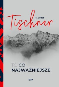To co najważniejsze - Józef Tischner - książka