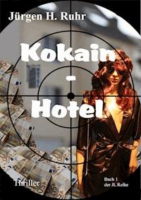 Kokain - Hotel - Jürgen H. Ruhr - ebook