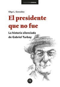 El presidente que no fue - Olga L. González - ebook
