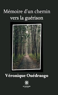 Mémoire d’un chemin vers la guérison - Véronique Ouédraogo - ebook