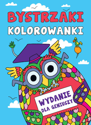 Bystrzaki. Kolorowanki: Wydanie dla geniuszy - zbiorowa praca - książka