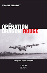 Opération Dragon Rouge - Vincent Delannoy - ebook