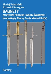 Bagnety zastępcze podczas I wojny światowej - Prószyński Maciej, Szczegłow Krzysztof - książka