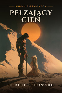 Pełzający Cień - Robert E. Howard - ebook + audiobook