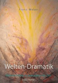 Welten-Dramatik - Franz Weber - ebook