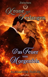 Das Feuer von Morgenfels - Alexander Pahlke - ebook