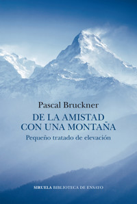 De la amistad con una montaña - Pascal Bruckner - ebook