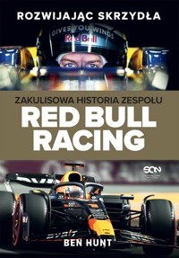 Rozwijając skrzydła. Zakulisowa historia zespołu Red Bull Racing - Hunt Ben - ebook