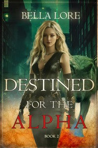 Destined for the Alpha (Book Two) - Bella Lore - ebook