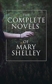 The Complete Novels of Mary Shelley - Mary Shelley - ebook