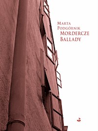 Mordercze ballady - Marta Podgórnik - ebook + książka