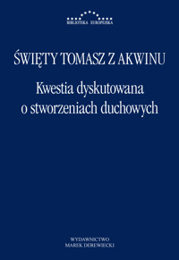 Kwestia dyskutowana o stworzeniach duchowych - Św. Tomasz z Akwinu - ebook