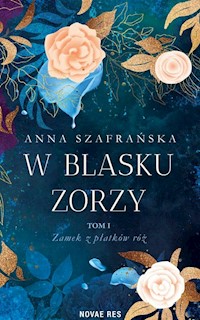 W blasku zorzy Tom 1 - Anna Szafrańska - książka