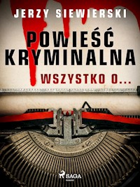 Powieść kryminalna. Wszystko o... - Jerzy Siewierski - ebook + audiobook