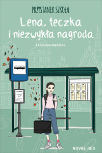Przystanek Szkoła. Lena, teczka i niezwykła nagroda - Kwaśnik Karolina - ebook + audiobook