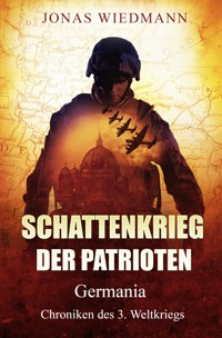 Schattenkrieg der Patrioten - Jonas Wiedmann - ebook