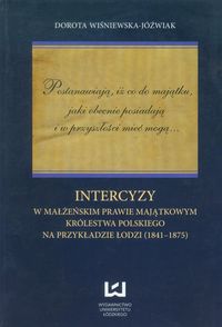 Postanawiają iż co do majątku jaki obecnie posiadają i w przyszłości mieć mogą - Dorota Wiśniewska-Jóźwiak - książka