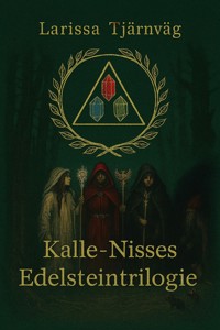 Kalle-Nisse - Die Edelsteintrilogie - Larissa Tjärnväg - ebook