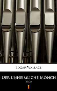 Der unheimliche Mönch. Roman - Edgar Wallace - ebook