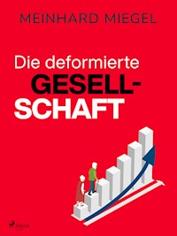 Die deformierte Gesellschaft - Meinhard Miegel - ebook