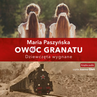 Owoc granatu. Dziewczęta wygnane - Maria Paszyńska - ebook + audiobook + książka