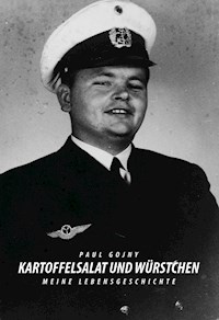 Kartoffelsalat und Würstchen - Meine Lebensgeschichte - Buch I - Paul Gojny - ebook