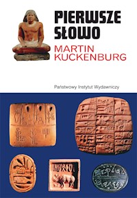 Pierwsze słowo. Narodziny mowy i pisma - Kuckenburg Martin - ebook