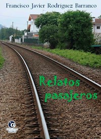 Relatos pasajeros - Francisco Javier Rodríguez Barranco - ebook