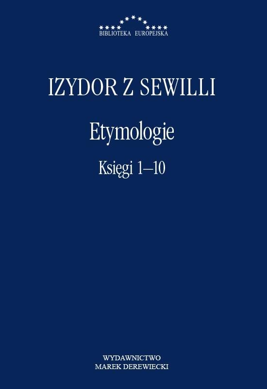 Etymologie. Księgi 1-10 - Izydor z Sewilli - ebook + książka