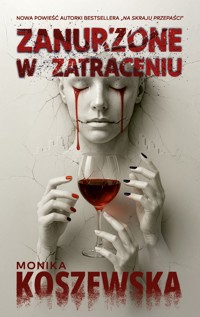 Zanurzone w zatraceniu - Monika Koszewska - ebook