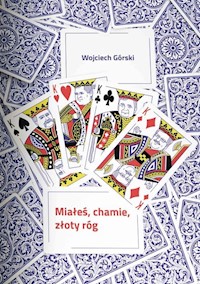 Miałeś chamie złoty róg - Górski Wojciech - książka