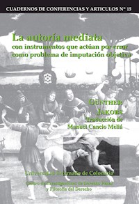 La autoría mediata con instrumentos que actúan por error como problema de imputación objetiva - Günther Jakobs - ebook
