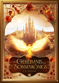 Das Geheimnis des Sonnenkönigs - J. K. Bloom - ebook